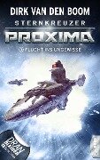 Sternkreuzer Proxima - Flucht ins Ungewisse - Dirk Van Den Boom