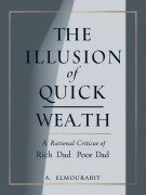 Cover-Bild zum Titel 'The Illusion of Quick Wealth: A Rational Critique of Rich Dad Poor Dad' von 'Abdelouahab Elmourabit'