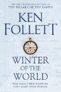 Winter of the World - Ken Follett