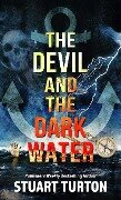 The Devil and the Dark Water - Stuart Turton