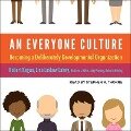 An Everyone Culture: Becoming a Deliberately Developmental Organization - Robert Kegan, Lisa Laskow Lahey, Matthew L. Miller