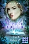 Fabula Magicae 3: Das Lied der Bücherwelt - Aurelia L. Night