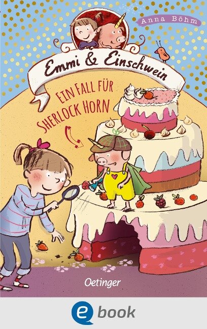 Emmi & Einschwein 5. Ein Fall für Sherlock Horn! - Anna Böhm