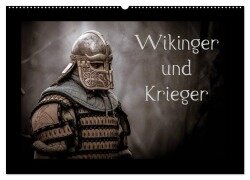 Wikinger und Krieger (Wandkalender 2025 DIN A2 quer), CALVENDO Monatskalender - Jochen Kunz