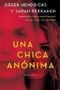 An Anonymous Girl \ Una chica anónima (Spanish edition) - Greer Hendricks, Sarah Pekkanen