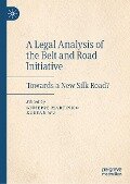 Cover-Bild zum Titel 'A Legal Analysis of the Belt and Road Initiative' von ''