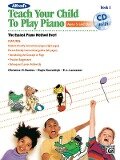 Alfred's Teach Your Child to Play Piano, Bk 1 - Christine H Barden, Gayle Kowalchyk, E L Lancaster