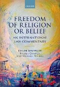 Freedom of Religion or Belief - Heiner Bielefeldt, Nazila Ghanea, Michael Wiener