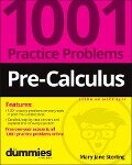 Pre-Calculus: 1001 Practice Problems For Dummies (+ Free Online Practice) - Mary Jane Sterling
