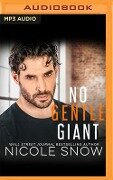 No Gentle Giant: A Small Town Romance - Nicole Snow