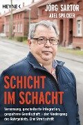 Schicht im Schacht - Jörg Sartor, Axel Spilcker