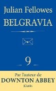 Feuilleton Belgravia épisode 9 - Julian Fellowes