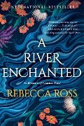 Cover-Bild zum Titel 'A River Enchanted' von 'Rebecca Ross'