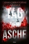 Cover-Bild zum Titel 'Tag der Asche' von 'Jean-Christophe Grangé'