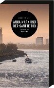 Anna Marx und der sanfte Tod - Christine Grän