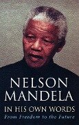 In His Own Words - Nelson Mandela