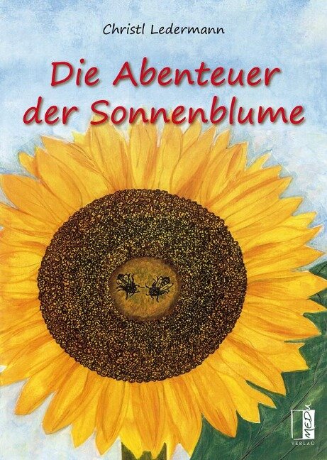 Die Abenteuer der Sonnenblume - Christl Ledermann