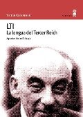Cover-Bild zum Titel 'LTI : la lengua del tercer reich. Apuntes de un filólogo' von 'Adán Kovacsics Meszaros, Victor Klemperer'