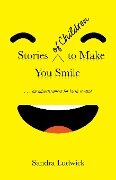 Stories of Children to Make You Smile - Sandra Ludwick