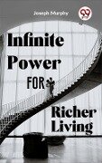 Infinite Power For Richer Living - Joseph Murphy