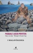 Cover-Bild zum Titel 'I Malavògghia. Pasquale Luccio Privitera traduce in siciliano 'I Malavoglia' di Giovanni Verga' von 'Giovanni Verga'