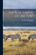 The Blue Ribbon of the Turf - James Glass Bertram