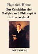 Cover-Bild zum Titel 'Zur Geschichte der Religion und Philosophie in Deutschland' von 'Heinrich Heine'