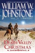A Death Valley Christmas - William W. Johnstone, J. A. Johnstone