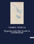 Hyperion oder Der Eremit in Griechenland - Friedrich Hölderlin
