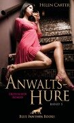 Anwaltshure Band 5 | Erotischer Roman - Helen Carter