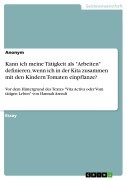 Cover-Bild zum Titel 'Kann ich meine Tätigkeit als "Arbeiten" definieren, wenn ich in der Kita zusammen mit den Kindern Tomaten einpflanze?' von ''
