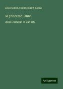 La princesse Jaune - Louis Gallet, Camille Saint-Saëns