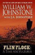 Flintlock a Time for Vultures - William W. Johnstone, J. A. Johnstone