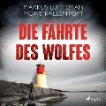 Die Fährte des Wolfes: Thriller - Mons Kallentoft, Markus Lutteman