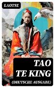 Tao Te King (Deutsche Ausgabe) - Laotse