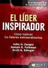 El líder inspirador : cómo motivan los líderes extraordinarios - John H. Zenger, Joseph R. Folkman, Scott K. Edinger