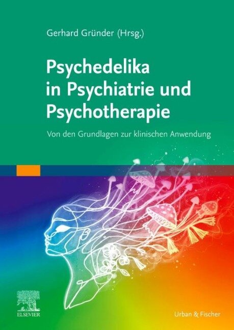 Psychedelika in Psychiatrie und Psychotherapie - 