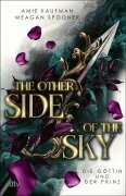 The Other Side of the Sky - Die Göttin und der Prinz - Amie Kaufman, Meagan Spooner