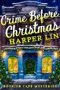 Crime Before Christmas (A Bookish Cafe Mystery, #4) - Harper Lin