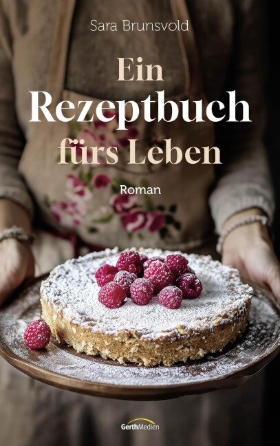 Ein Rezeptbuch fürs Leben - Sara Brunsvold