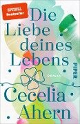 Die Liebe deines Lebens - Cecelia Ahern