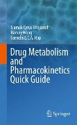 Drug Metabolism and Pharmacokinetics Quick Guide - Siamak Cyrus Khojasteh, Harvey Wong, Cornelis E C A Hop