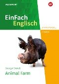 Cover-Bild zum Titel 'Animal Farm. EinFach Englisch New Edition Unterrichtsmodelle' von 'George Orwell, Kathrin Auer'