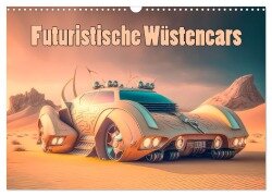 Futuristische Wüstencars (Wandkalender 2025 DIN A3 quer), CALVENDO Monatskalender - Liselotte Brunner-Klaus