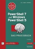 PowerShell 7 und Windows PowerShell 5 - das Praxisbuch - Holger Schwichtenberg
