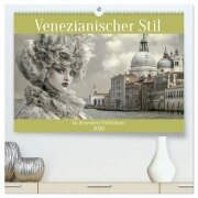 Venezianischer Stil - In dezenten Farbtönen (hochwertiger Premium Wandkalender 2026 DIN A2 quer), Kunstdruck in Hochglanz - Liselotte Brunner-Klaus