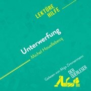 Cover-Bild zum Titel 'Unterwerfung von Michel Houellebecq (Lektürehilfe)' von 'Chloé De Smet, Lucile Lhoste, Mareike Lobeck'