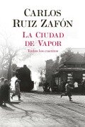 Cover-Bild zum Titel 'La Ciudad de Vapor' von 'Carlos Ruiz Zafón'