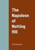 The Napoleon of Notting Hill - G. K Chesterton