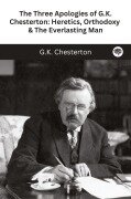 Cover-Bild zum Titel 'The Three Apologies of G.K. Chesterton' von 'G. K. Chesterton'